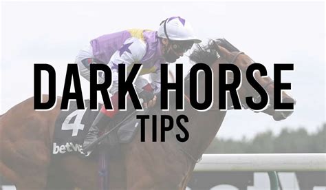 Today's Dark Horse Tips .